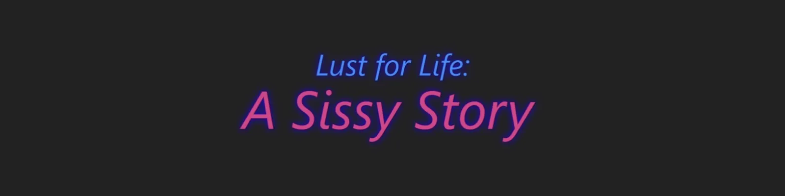 Lust for Life: A Sissy Story [v0.24][MartinDrake]